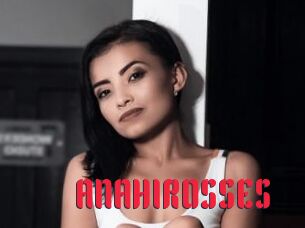 ANAHIROSSES