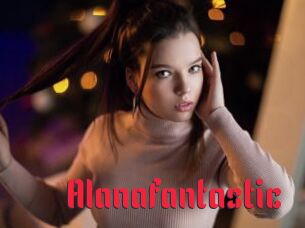 Alanafantastic