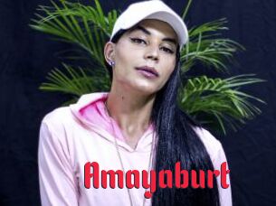 Amayaburt