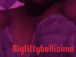 Bigtittybellisimo