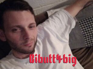 Bibutt4big