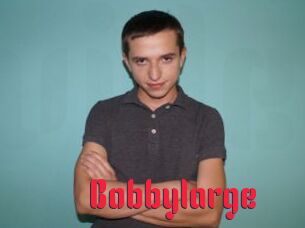 Bobbylarge