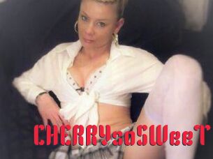 CHERRYsoSWeeT