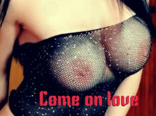 Come_on_love