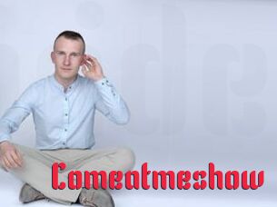 Comeatmeshow