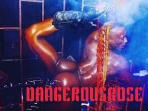 DANGEROUSROSE