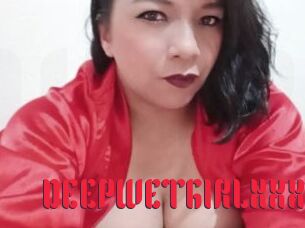DEEPWETGIRLXXX