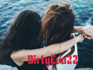 DirtyEva22