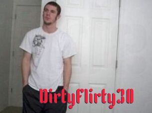 DirtyFlirty30