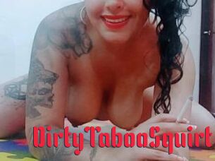 DirtyTabooSquirt