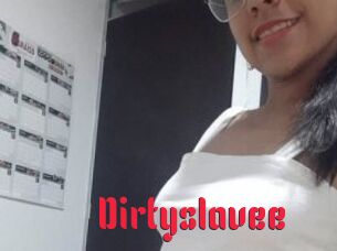 Dirtyslavee