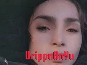 DrippnOnYu
