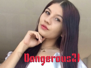 Dangerous21