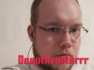 Deepthroaterrr