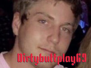 Dirtybuttplay69