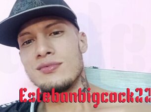 Estebanbigcock22