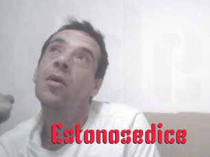 Estonosedice