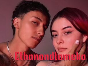 Ethanandtomeka