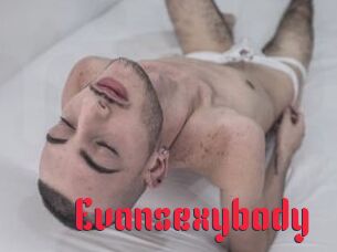 Evansexybody