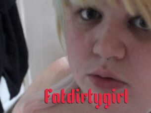 Fatdirtygirl