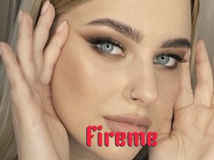 Fireme