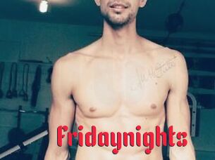 Fridaynights