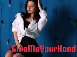 GiveMeYourHand