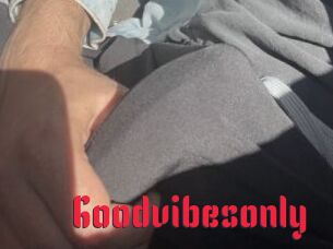 Goodvibesonly