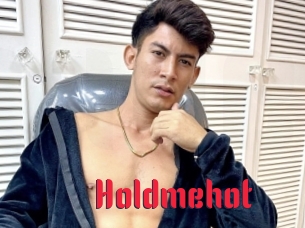 Holdmehot