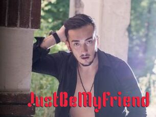 JustBeMyFriend