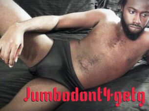 Jumbodont4getg