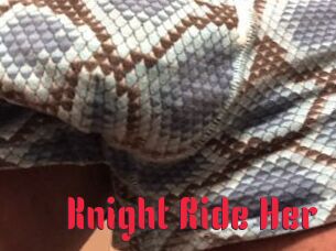 Knight_Ride_Her