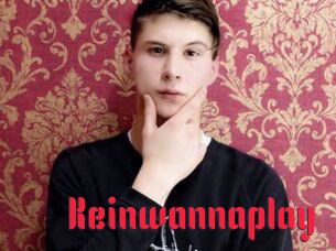 Keinwannaplay