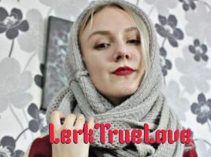 LerkTrueLove