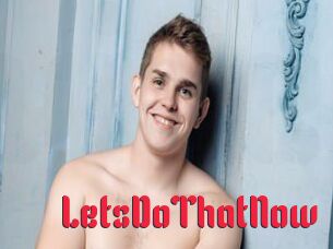 LetsDoThatNow