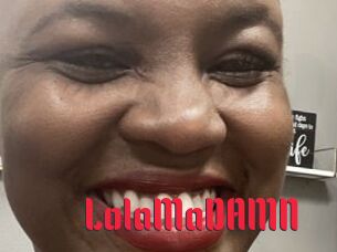 LolaMaDAMN