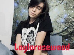 Laylarosewood