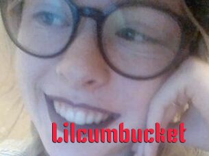 Lilcumbucket