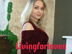 Livingforlovee