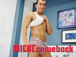 MICKEcomeback