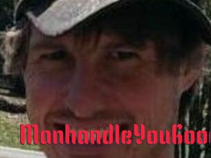 ManhandleYouGood