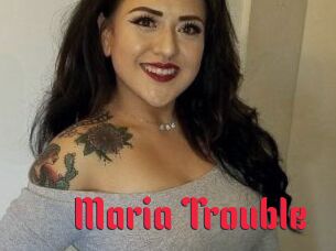 Maria_Trouble