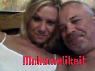 Makemelikeit