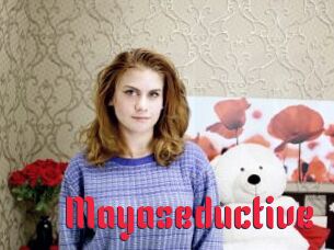 Mayaseductive