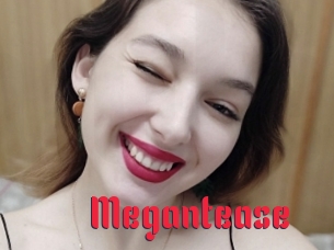 Megantease