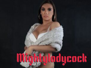 Mightyladycock