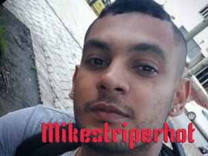 Mikestriperhot