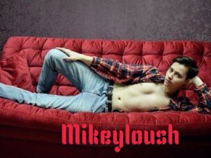 Mikeyloush