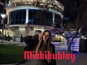 Mikkikubley