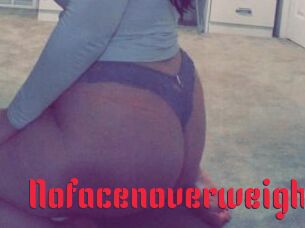 Nofacenoverweight